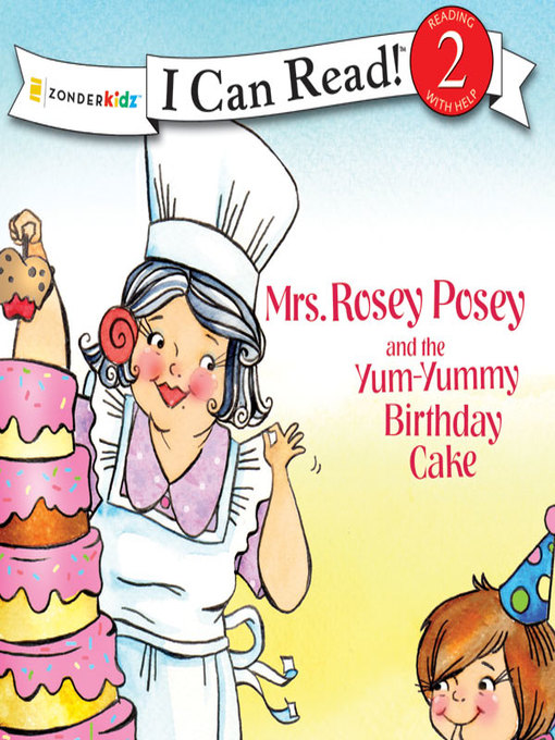 Title details for Mrs. Rosey Posey and the Yum-Yummy Birthday Cake by Robin Jones Gunn - Available